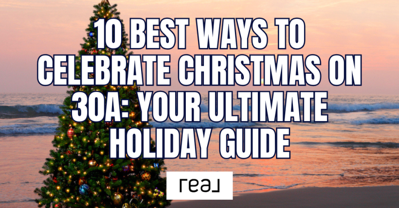 10 Best Ways to Celebrate Christmas on 30A: Your Ultimate Holiday Guide